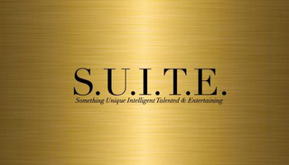 S.U.I.T.E. SOMETHING UNIQUE INTELLIGENT TALENTED & ENTERTAINING