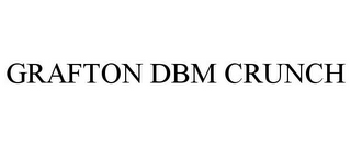 GRAFTON DBM CRUNCH