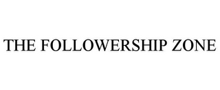 THE FOLLOWERSHIP ZONE