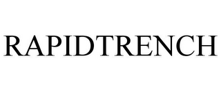 RAPIDTRENCH
