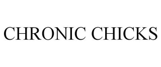 CHRONIC CHICKS