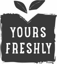 YOURS FRESHLY