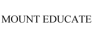 MOUNT EDUCATE