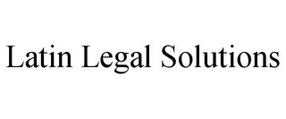 LATIN LEGAL SOLUTIONS