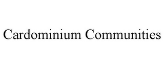 CARDOMINIUM COMMUNITIES