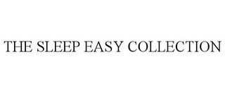 THE SLEEP EASY COLLECTION