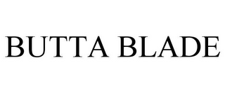 BUTTA BLADE