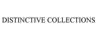 DISTINCTIVE COLLECTIONS