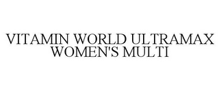 VITAMIN WORLD ULTRAMAX WOMEN'S MULTI