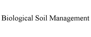 BIOLOGICAL SOIL MANAGEMENT