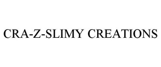 CRA-Z-SLIMY CREATIONS