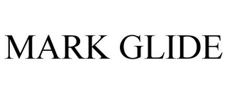 MARK GLIDE