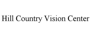 HILL COUNTRY VISION CENTER