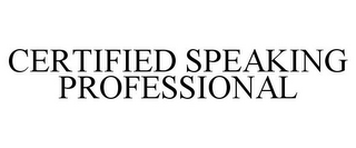 CERTIFIED SPEAKING PROFESSIONAL