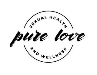 PURE LOVE SEXUAL HEALTH AND WELLNESS