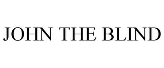 JOHN THE BLIND