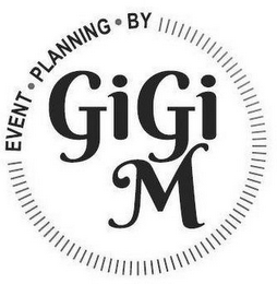 EVENT · PLANNING · BY GIGI M