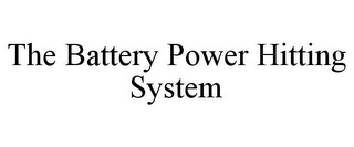 THE BATTERY POWER HITTING SYSTEM