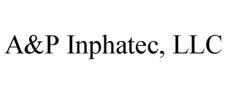 A&P INPHATEC, LLC