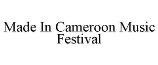 MADE IN CAMEROON MUSIC FESTIVAL