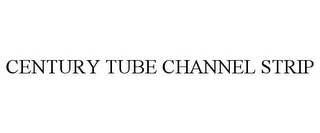 CENTURY TUBE CHANNEL STRIP