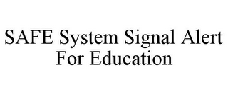 SAFE SYSTEM SIGNAL ALERT FOR EDUCATION