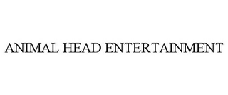 ANIMAL HEAD ENTERTAINMENT