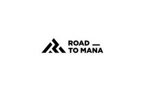 ROAD TO MANA