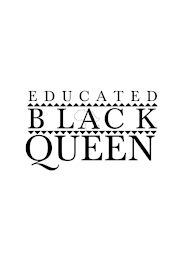 EDUCATED BLACK QUEEN