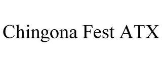 CHINGONA FEST ATX