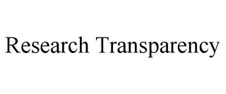 RESEARCH TRANSPARENCY