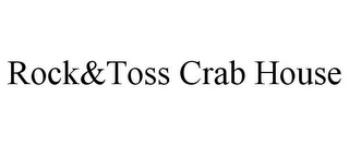 ROCK&TOSS CRAB HOUSE