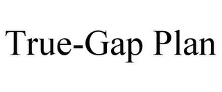 TRUE-GAP PLAN