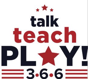 TALK TEACH PLAY!