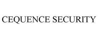 CEQUENCE SECURITY