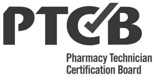 PTCB PHARMACY TECHNICIAN CERTIFICATION BOARD