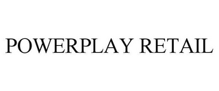 POWERPLAY RETAIL