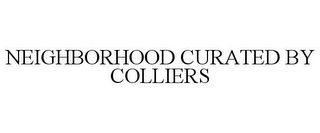 NEIGHBORHOOD CURATED BY COLLIERS