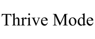 THRIVE MODE