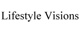 LIFESTYLE VISIONS