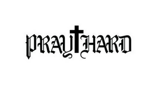 PRAY HARD