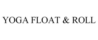 YOGA FLOAT & ROLL