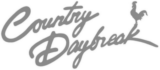 COUNTRY DAYBREAK