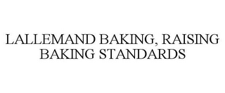 LALLEMAND BAKING, RAISING BAKING STANDARDS