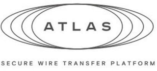 ATLAS SECURE WIRE TRANSFER PLATFORM