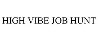 HIGH VIBE JOB HUNT