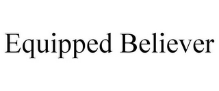 EQUIPPED BELIEVER