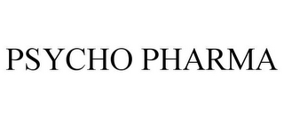 PSYCHO PHARMA
