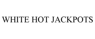 WHITE HOT JACKPOTS