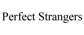 PERFECT STRANGERS